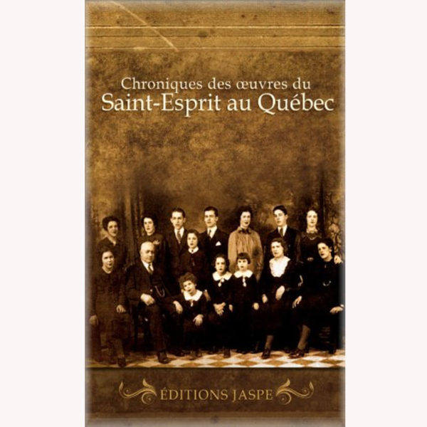 Tremblay, Claude – Chroniques des œuvres du Saint-Esprit au Québec