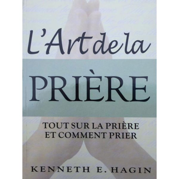 Hagin, Kenneth E – Art de la prière (L¨)