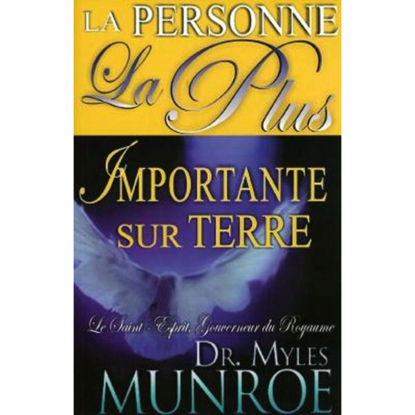 Munroe, Dr Myles – La personne la plus importante sur terre