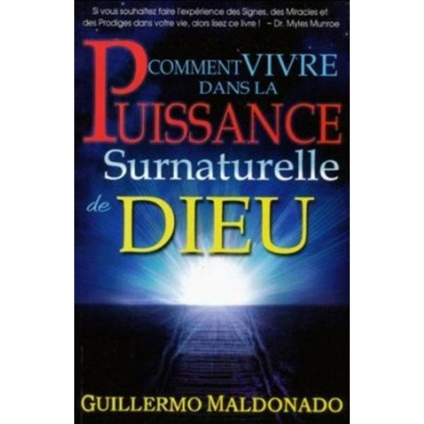 Maldonado, Guillermo – Comment vivre dans la puissance spirituelle de Dieu