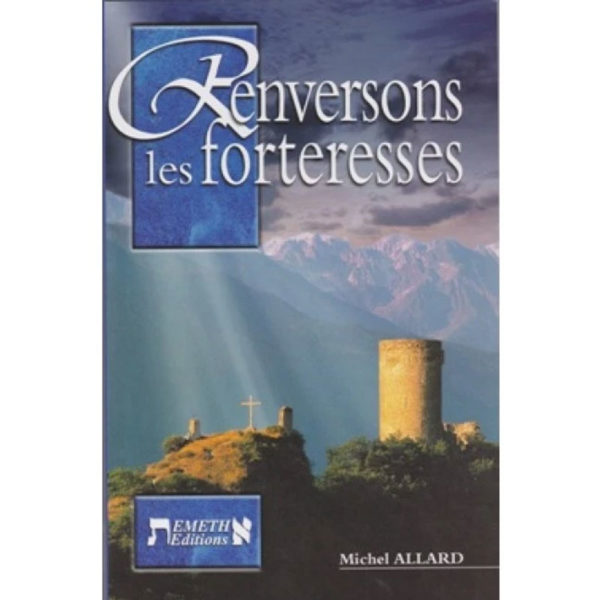 Allard, Michel – Renversons les forteresses