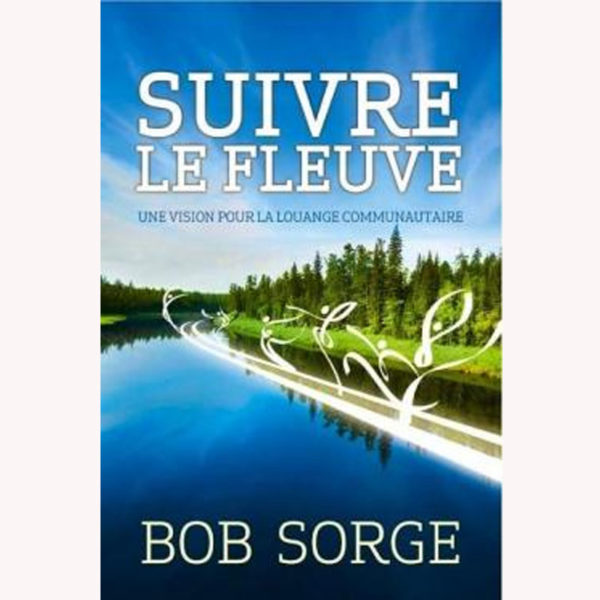 Sorge, Bob – Suivre le fleuve