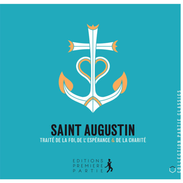 Saint Augustin – Traité de la foi, de l’espérance & de la charité