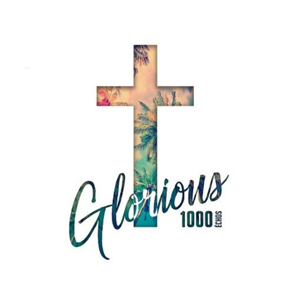 Glorious – 1000 Échos