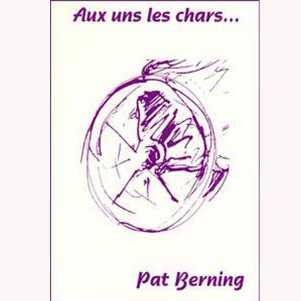 Berning, Pat – Aux uns les chars