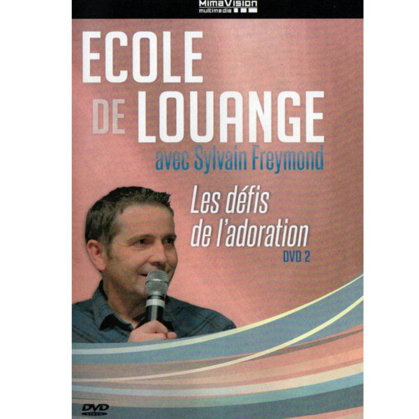 Freymond, Sylvain & Louange vivante – Les défis de l’adoration – Sylvain Freymond