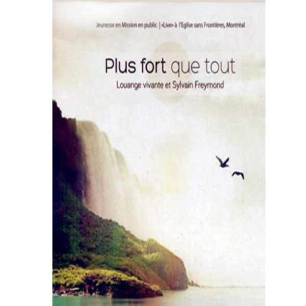 Freymond, Sylvain & et Louange Vivante – Plus fort que tout – DVD