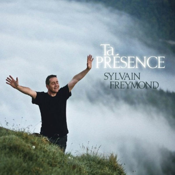 Freymond, Sylvain – Ta présence
