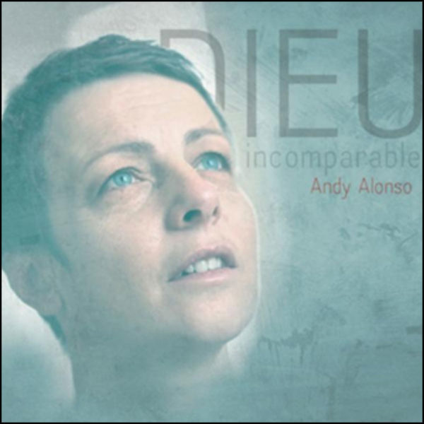 Alonso, Andy & Gabriel – Dieu incomparable