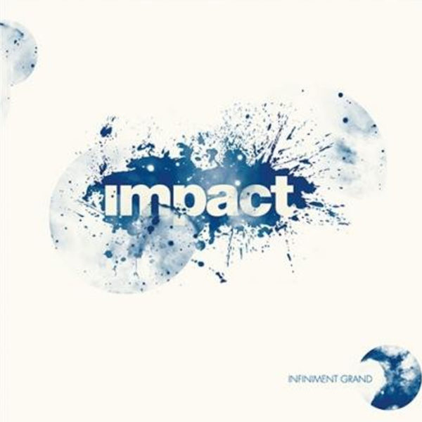 Impact – Infiniment Grand