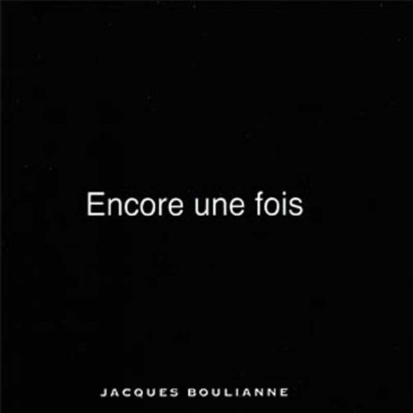 Boulianne, Jacques – Encore une fois 