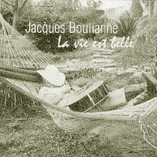 Boulianne, Jacques – La vie est belle 