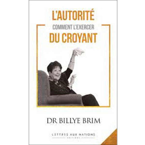 Brim, Dr Billye – L’autorité du croyant: Comment l’exercer