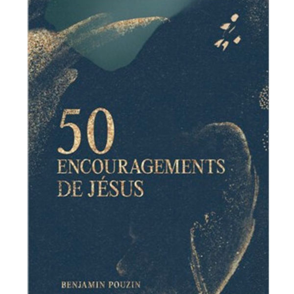 50 encouragement de Jésus Benjamin Pouzin