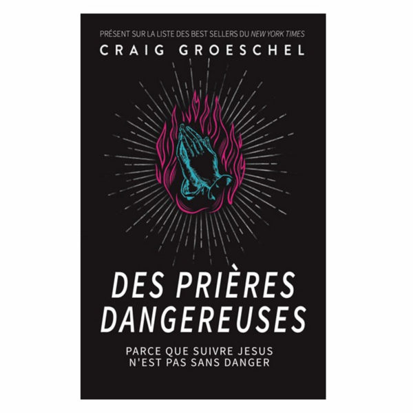 Groeschel, Craig – Des prières dangereuses
