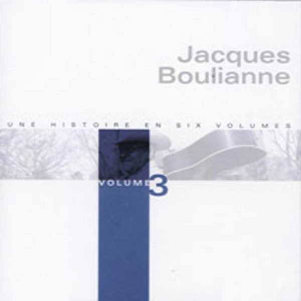Boulianne, Jacques – Une histoire en six volumes #3