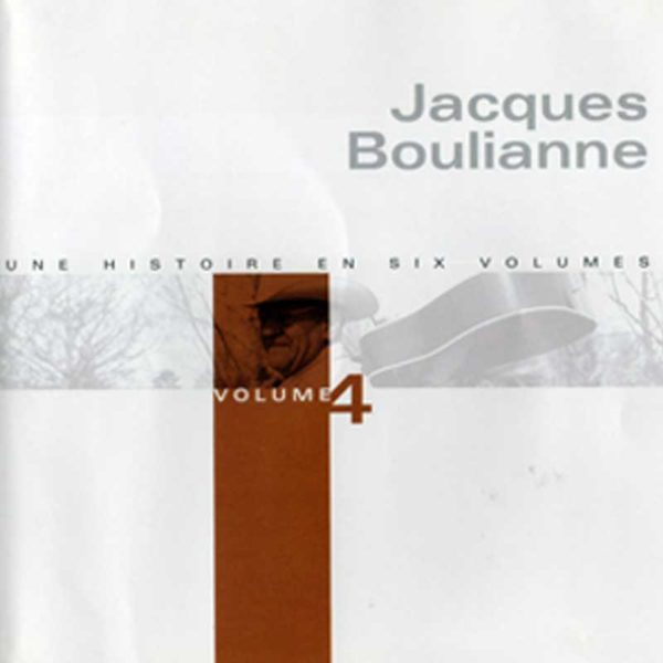 Boulianne, Jacques – Une histoire en six volumes #4 