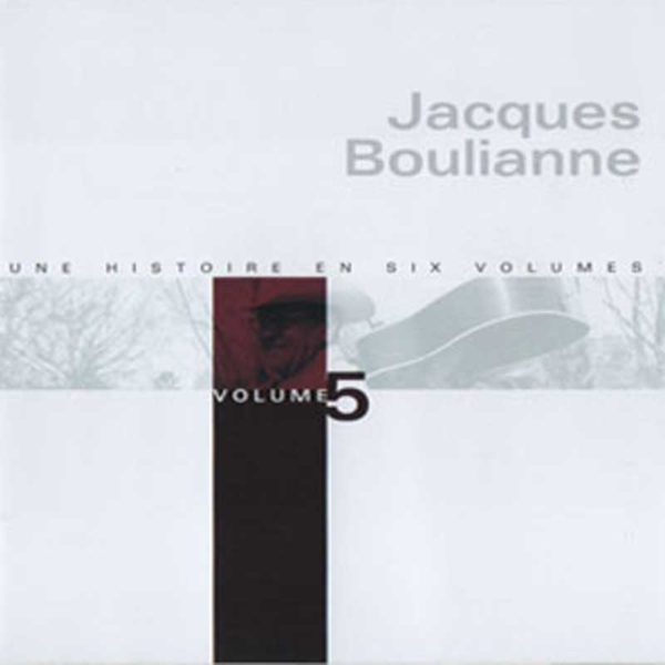 Boulianne, Jacques – Une histoire en six volumes #5