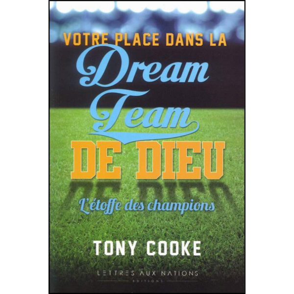 Cooke, Tony – Votre place dans le Dream Team de Dieu