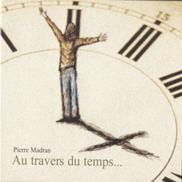 Madran, Pierre (A Son image) – Au travers du temps