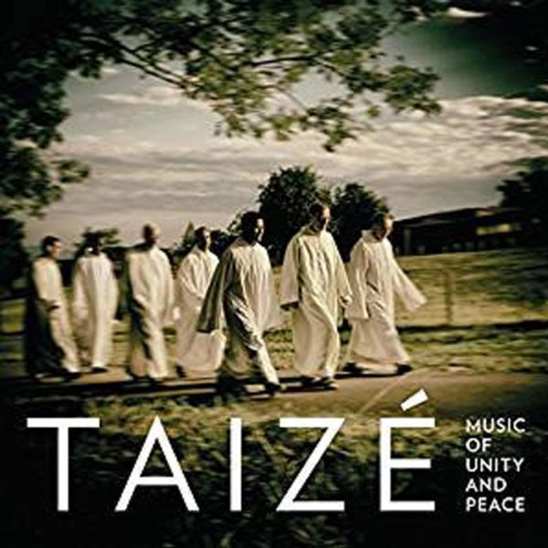Taizé – Songs of unity and peace