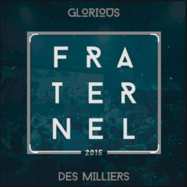 Glorious – Fraternel 2015