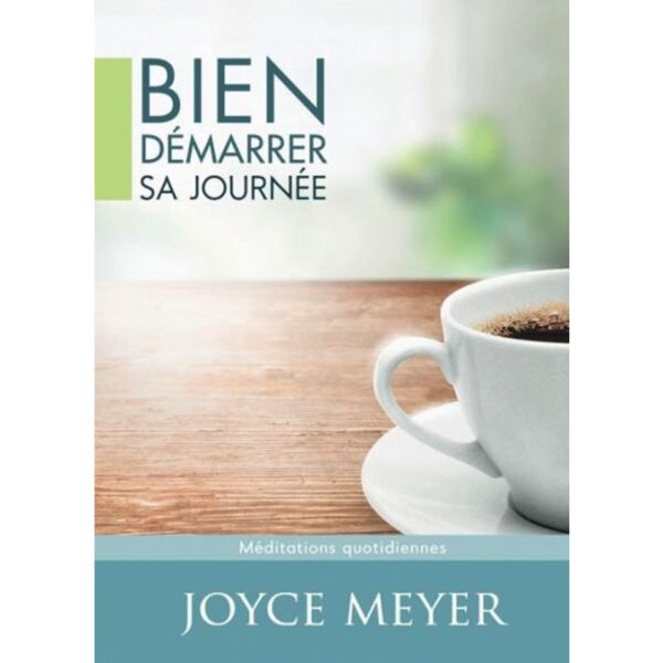 Joyce-Meyer-Bien démarrer sa journée !