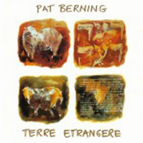 Berning, Pat – Terre Étrangère