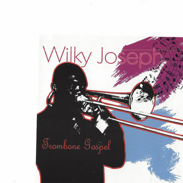 Joseph, Wilky – Trombone Gospel