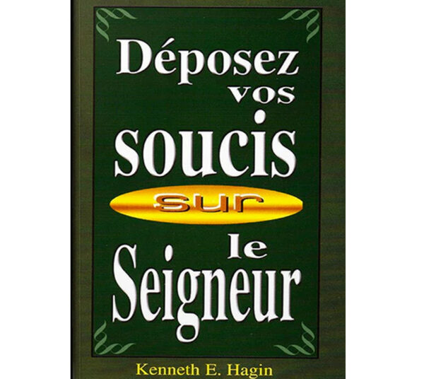 Kenneth-E.-Hagin-Deposez-vos-soucis