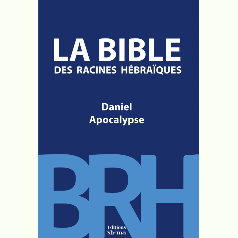Bible des Racines Hébraiques (La) – Daniel, Apocalypse