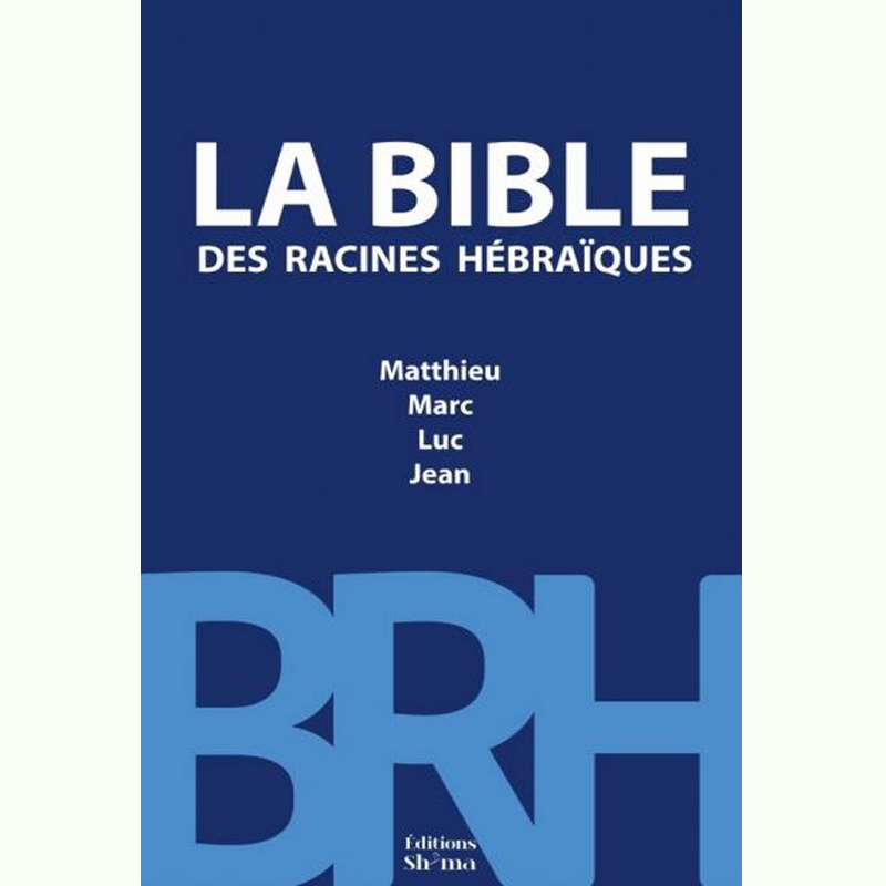 Bible des racines hébraiques (La) – Matthieu, Marc, Luc, Jean
