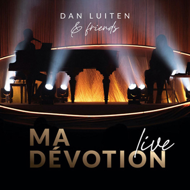 Luiten & Friends, Dan – Ma dévotion Live