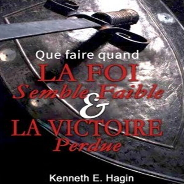 K-E.-Hagin-La-foi-semble-faible