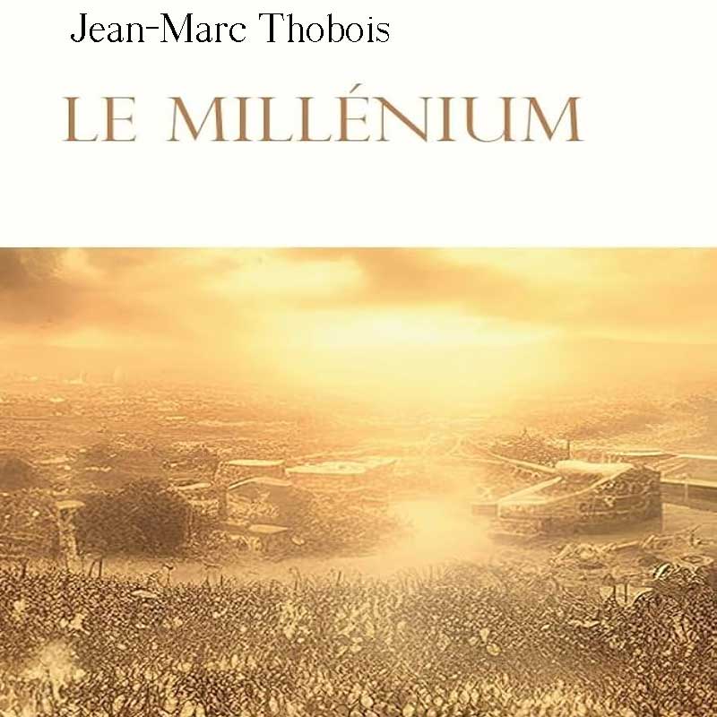 Millénium (Le) – Jean-Marc Thobois