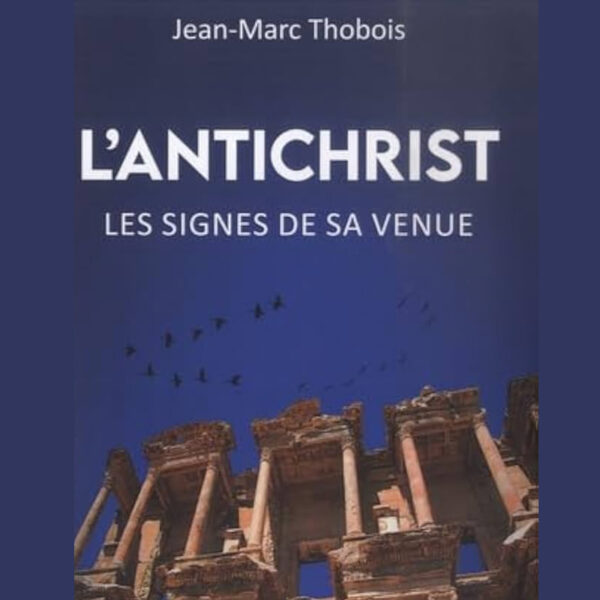 Jean-Marc-Thobois-LAntechrist-Les-signes de sa venue