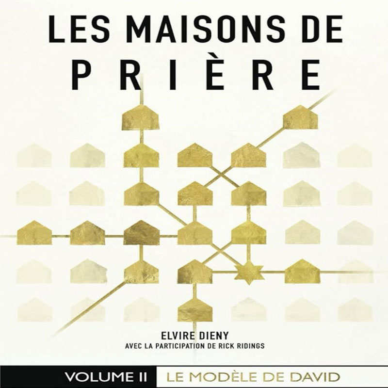 Maisons de Prières (Les) – Vol #2: Le modèle de David – Elvire Dieny et Rick Ridings