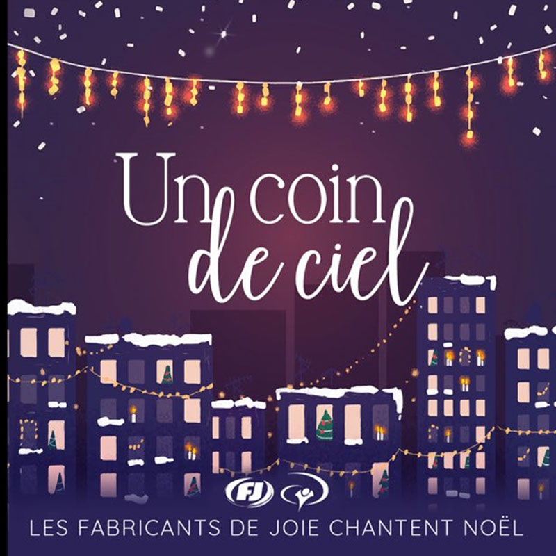 Un coin de ciel – Fabricants de joie (Les)